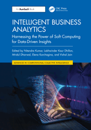 Intelligent Business Analytics: Harnessing the Power of Soft Computing for Data-Driven Insights
