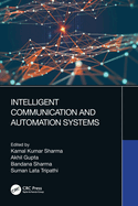 Intelligent Communication and Automation Systems