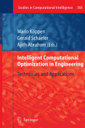 Intelligent Computational Optimization in Engineering: Techniques & Applications - K�ppen, Mario (Editor), and Schaefer, Gerald (Editor), and Abraham, Ajith (Editor)