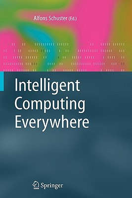 Intelligent Computing Everywhere - Schuster, Alfons (Editor)