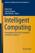 Intelligent Computing: Proceedings of the 2018 Computing Conference, Volume 1