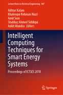 Intelligent Computing Techniques for Smart Energy Systems: Proceedings of Ictses 2018