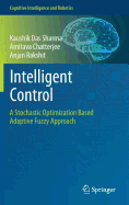 Intelligent Control: A Stochastic Optimization Based Adaptive Fuzzy Approach