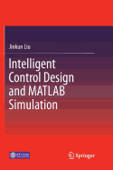 Intelligent Control Design and MATLAB Simulation