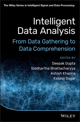 Intelligent Data Analysis: From Data Gathering to Data Comprehension - Gupta, Deepak (Editor), and Bhattacharyya, Siddhartha (Editor), and Khanna, Ashish (Editor)