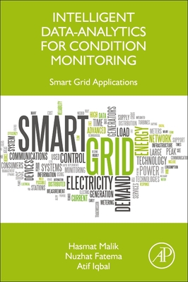 Intelligent Data-Analytics for Condition Monitoring: Smart Grid Applications - Malik, Hasmat, and Fatema, Nuzhat, and Iqbal, Atif