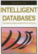 Intelligent Databases: Technologies and Applications