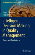 Intelligent Decision Making in Quality Management: Theory and Applications