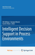 Intelligent Decision Support in Process Environments