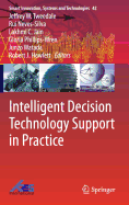 Intelligent Decision Technology Support in Practice