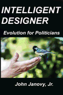 Intelligent Designer: Evolution for Politicians
