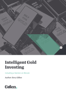 Intelligent Gold Investing: Including a section on Bitcoin
