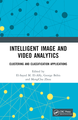 Intelligent Image and Video Analytics - El-Alfy, El-Sayed M (Editor), and Bebis, George (Editor), and Zhou, Mengchu (Editor)