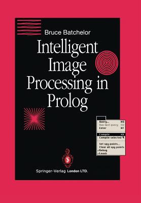 Intelligent Image Processing in Prolog - Batchelor, Bruce G.