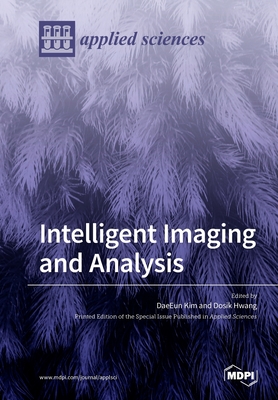 Intelligent Imaging and Analysis - Kim, Daeeun (Guest editor), and Hwang, Dosik (Guest editor)