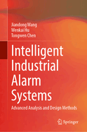 Intelligent Industrial Alarm Systems: Advanced Analysis and Design Methods