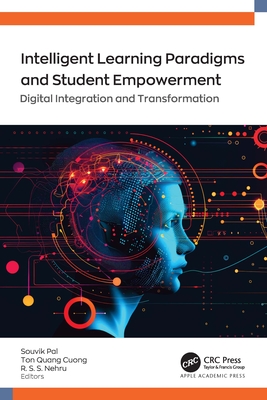 Intelligent Learning Paradigm and Student Empowerment: Digital Integration and Transformation - Pal, Souvik (Editor), and Cuong, Ton Quang (Editor), and Nehru, R S S (Editor)