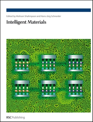 Intelligent Materials - Shahinpoor, Mohsen (Editor), and Schneider, Hans-Jorg (Editor)