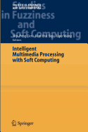 Intelligent Multimedia Processing with Soft Computing
