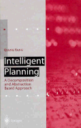 Intelligent Planning: A Decomposition and Abstraction Based Approach
