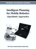 Intelligent Planning for Mobile Robotics: Algorithmic Approaches