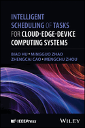 Intelligent Scheduling of Tasks for Cloud-Edge-Device Computing Systems