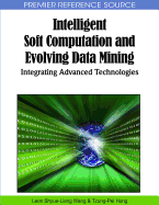 Intelligent Soft Computation and Evolving Data Mining: Integrating Advanced Technologies