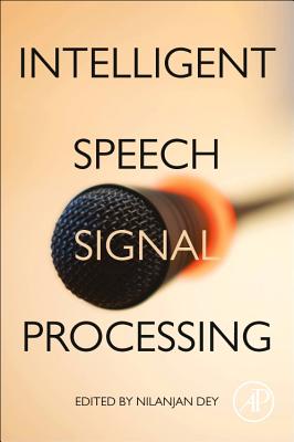 Intelligent Speech Signal Processing - Dey, Nilanjan, PhD (Editor)