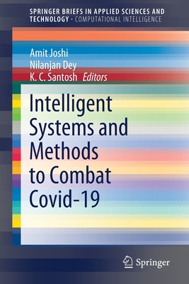 Intelligent Systems and Methods to Combat Covid-19 - Joshi, Amit (Editor), and Dey, Nilanjan (Editor), and Santosh, K C (Editor)