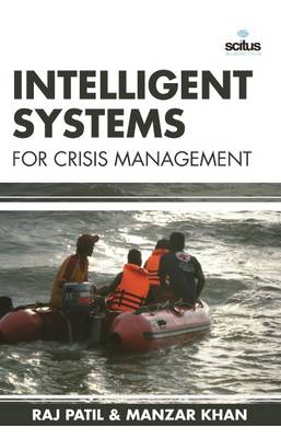 Intelligent Systems for Crisis Management - Patil, Raj, and Khan, Manzar
