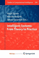 Intelligent Systems: From Theory to Practice