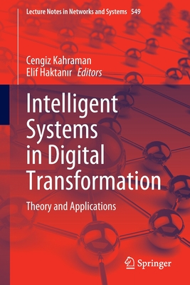 Intelligent Systems in Digital Transformation: Theory and Applications - Kahraman, Cengiz (Editor), and Haktanir, Elif (Editor)