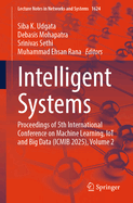 Intelligent Systems: Proceedings of 5th International Conference on Machine Learning, Iot and Big Data (Icmib 2025), Volume 2