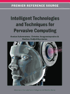 Intelligent Technologies and Techniques for Pervasive Computing