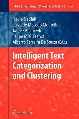 Intelligent Text Categorization and Clustering - Fran�a, Felipe M. G. (Editor), and de Souza, Alberto Ferreira (Editor)