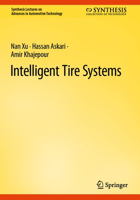 Intelligent Tire Systems - Xu, Nan, and Askari, Hassan, and Khajepour, Amir