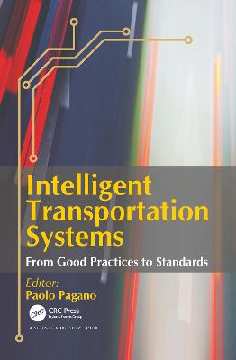 Intelligent Transportation Systems: From Good Practices to Standards - Pagano, Paolo (Editor)