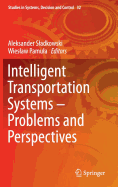Intelligent Transportation Systems - Problems and Perspectives