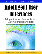 Intelligent User Interfaces: Adaptation and Personalization Systems and Technologies