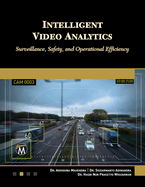 Intelligent Video Analytics: Surveillance, Safety, and Operational Efficiency