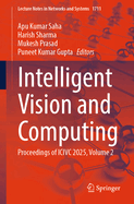 Intelligent Vision and Computing: Proceedings of ICIVC 2025, Volume 2