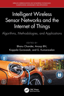 Intelligent Wireless Sensor Networks and the Internet of Things: Algorithms, Methodologies, and Applications