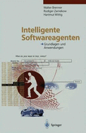 Intelligente Softwareagenten: Grundlagen Und Anwendungen