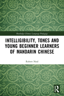 Intelligibility, Tones and Young Beginner Learners of Mandarin Chinese
