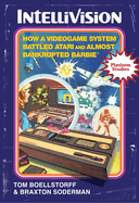 Intellivision: How a Videogame System Battled Atari and Almost Bankrupted Barbie(r)