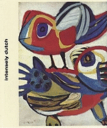 Intensely Dutch: Image, Abstraction and the World Post-War and Be