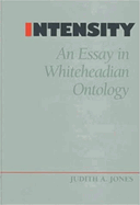 Intensity: An Essay in Whiteheadian Ontology