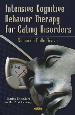 Intensive Cognitive Behavior Therapy For Eating Disorders - Grave, Riccardo Dalle