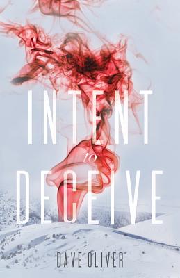 Intent to Deceive - Oliver, Dave