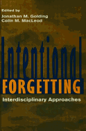 Intentional Forgetting: Interdisciplinary Approaches